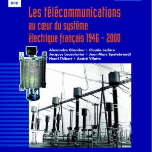 Le livre “Les télécommunications au coeur du système électrique français 1946-2000”